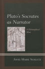 Plato's Socrates as Narrator: A Philosophical Muse