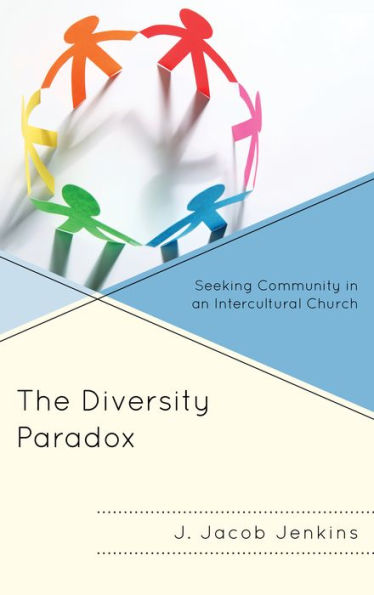 The Diversity Paradox: Seeking Community an Intercultural Church