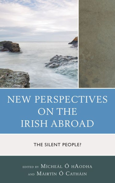 New Perspectives on The Irish Abroad: Silent People?