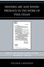 Western Art and Jewish Presence in the Work of Paul Celan: Roots and Ramifications of the 