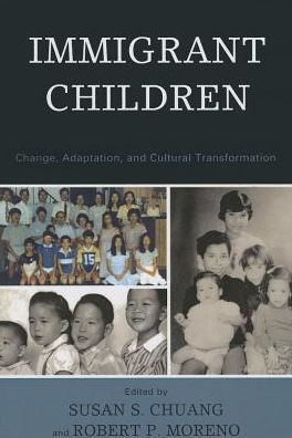 Immigrant Children: Change, Adaptation, and Cultural Transformation