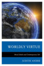 Worldly Virtue: Moral Ideals and Contemporary Life