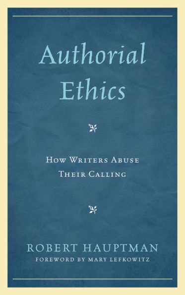 Authorial Ethics: How Writers Abuse Their Calling