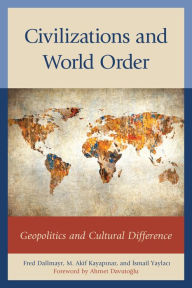 Title: Civilizations and World Order: Geopolitics and Cultural Difference, Author: Fred Dallmayr