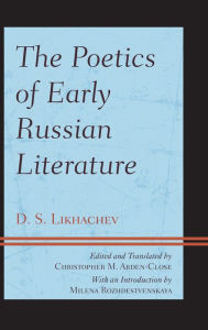 Title: The Poetics of Early Russian Literature, Author: D.S. Likhachev