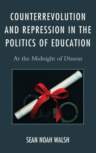 Counterrevolution and Repression the Politics of Education: At Midnight Dissent