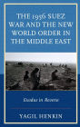 The 1956 Suez War and the New World Order in the Middle East: Exodus in Reverse