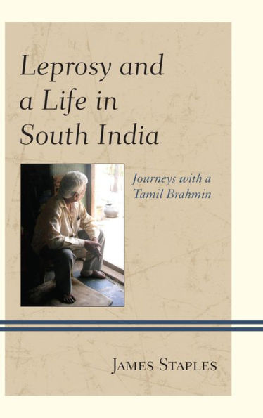 Leprosy and a Life South India: Journeys with Tamil Brahmin