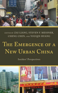 Title: The Emergence of a New Urban China: Insiders' Perspectives, Author: Zai  Liang