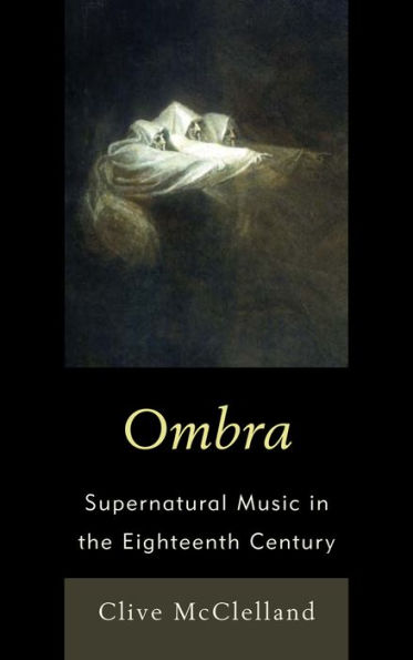 Ombra: Supernatural Music the Eighteenth Century