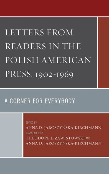 Letters from Readers the Polish American Press, 1902-1969: A Corner for Everybody