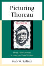 Picturing Thoreau: Henry David Thoreau in American Visual Culture