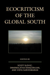 Title: Ecocriticism of the Global South, Author: Scott