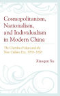 Cosmopolitanism, Nationalism, and Individualism in Modern China: The Chenbao Fukan and the New Culture Era, 1918-1928