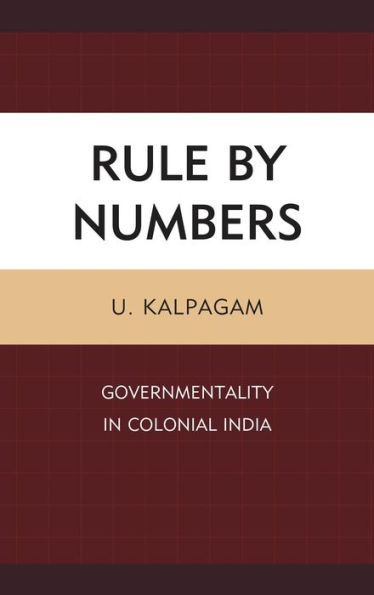 Rule by Numbers: Governmentality Colonial India