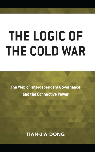 The Logic of the Cold War: The Web of Interdependent Governance and the Connective Power