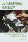 Generational Feminism: New Materialist Introduction to a Generative Approach