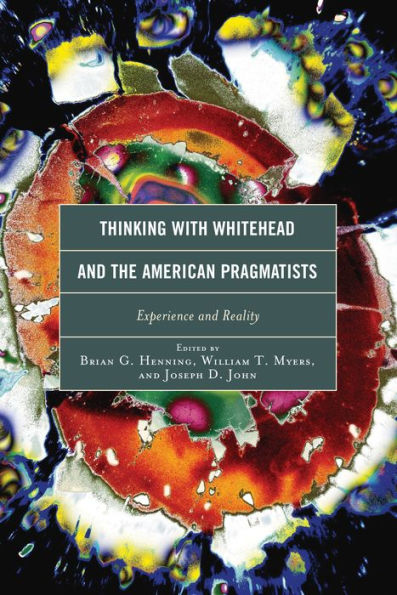 Thinking with Whitehead and the American Pragmatists: Experience Reality