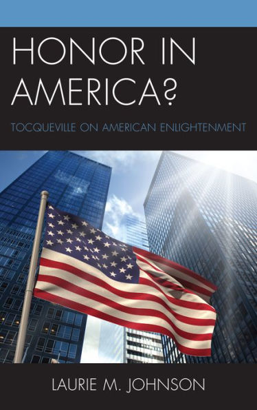 Honor in America?: Tocqueville on American Enlightenment