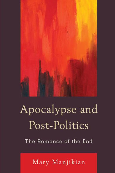 Apocalypse and Post-Politics: the Romance of End