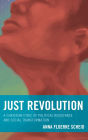 Just Revolution: A Christian Ethic of Political Resistance and Social Transformation