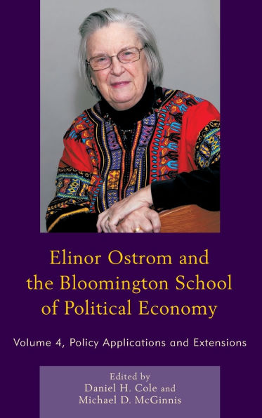 Elinor Ostrom and the Bloomington School of Political Economy: Policy Applications and Extensions