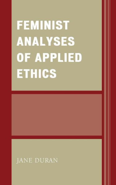 Feminist Analyses of Applied Ethics