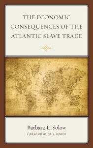 Title: The Economic Consequences of the Atlantic Slave Trade, Author: Barbara L. Solow