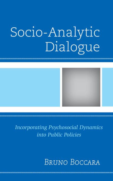 Socio-Analytic Dialogue: Incorporating Psychosocial Dynamics into Public Policies