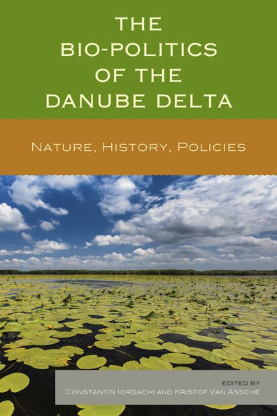 the Bio-Politics of Danube Delta: Nature, History, Policies