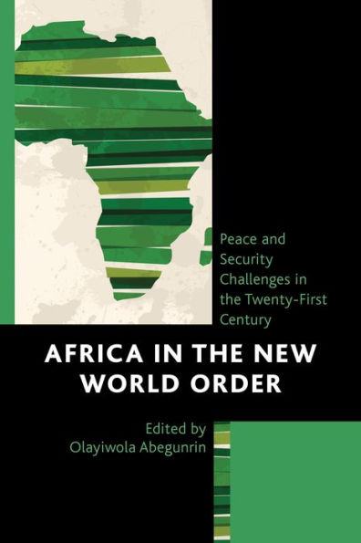 Africa the New World Order: Peace and Security Challenges Twenty-First Century