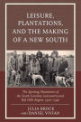 Leisure, Plantations, and the Making of a New South: The Sporting Plantations of the South Carolina Lowcountry and Red Hills Region, 1900-1940