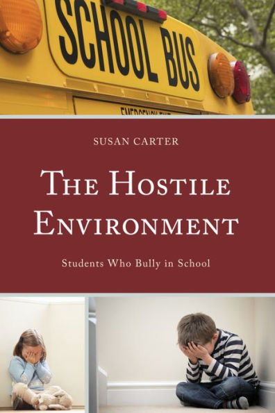 The Hostile Environment: Students Who Bully School