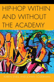 Title: Hip-Hop within and without the Academy, Author: Karen Snell