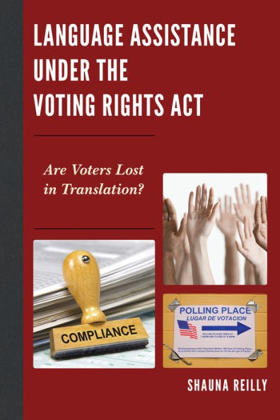 Language Assistance under the Voting Rights Act: Are Voters Lost Translation?