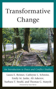 Title: Transformative Change: An Introduction to Peace and Conflict Studies, Author: Laura E. Reimer