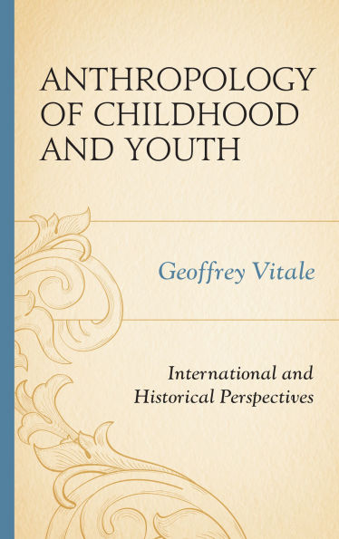 Anthropology of Childhood and Youth: International Historical Perspectives