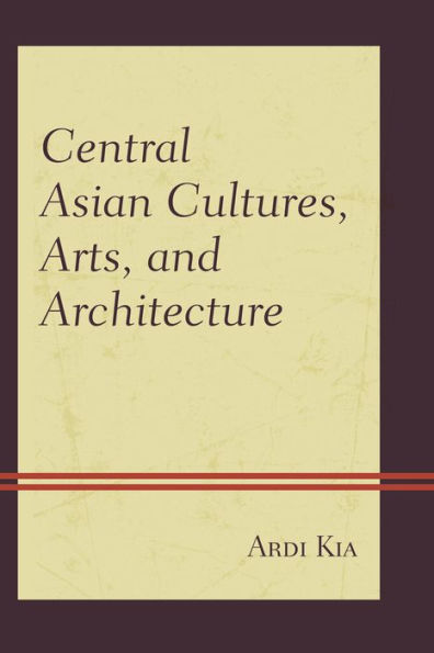 Central Asian Cultures, Arts, and Architecture