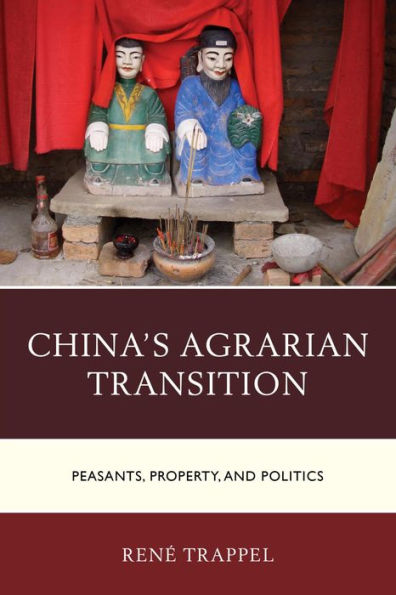 China's Agrarian Transition: Peasants, Property, and Politics