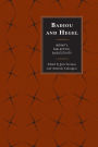Badiou and Hegel: Infinity, Dialectics, Subjectivity
