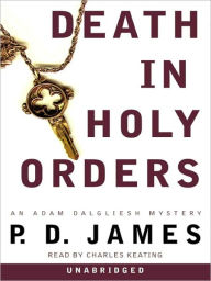 Title: Death in Holy Orders (Adam Dalgliesh Series #11), Author: P. D. James