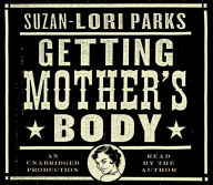 Title: Getting Mother's Body, Author: Suzan-Lori Parks