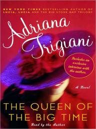 Title: The Queen of the Big Time, Author: Adriana Trigiani