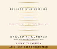 Title: The Lord is My Shepherd: Healing Wisdom of the Twenty-Third Psalm, Author: Harold S. Kushner