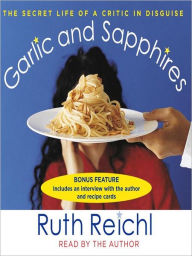 Title: Garlic and Sapphires, Author: Ruth Reichl