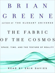 Title: The Fabric of the Cosmos: Space, Time, and the Texture of Reality, Author: Brian Greene