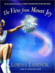 Title: The View from Mount Joy, Author: Lorna Landvik