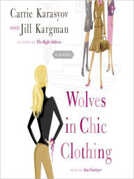 Title: Wolves in Chic Clothing, Author: Carrie Karasyov