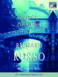 Title: Bridge of Sighs, Author: Richard Russo