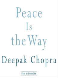 Title: Peace is the Way, Author: Deepak Chopra